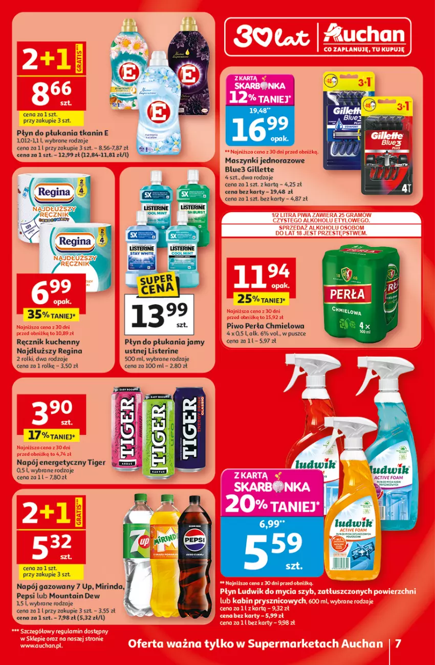 Gazetka promocyjna Auchan - Gazetka 30 Lat Supermarket Auchan - ważna 09.04 do 15.04.2026 - strona 7 - produkty: Gillette, Gin, Listerine, Ludwik, Mirinda, Napój, Napój energetyczny, Napój gazowany, Pepsi, Perła, Piwo, Płyn do płukania, Ręcznik, Ręcznik kuchenny, Rolki, Tiger