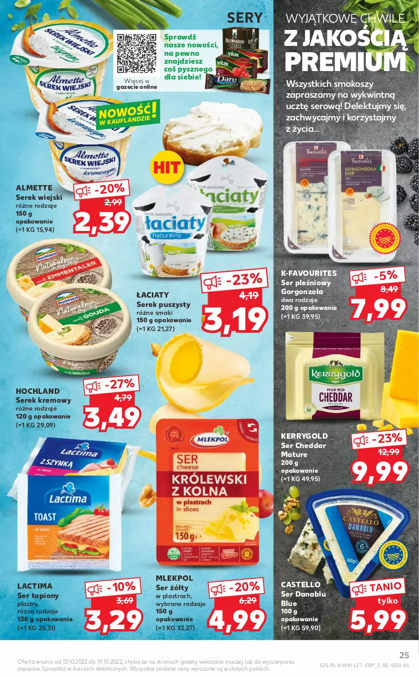 Gazetka promocyjna Kaufland - OFERTA TYGODNIA - ważna 13.10 do 19.10.2022 - strona 25 - produkty: Almette, Cheddar, Fa, Gorgonzola, Hochland, Kosz, Ser, Ser pleśniowy, Ser topiony, Serek, Serek puszysty, Serek wiejski, Top