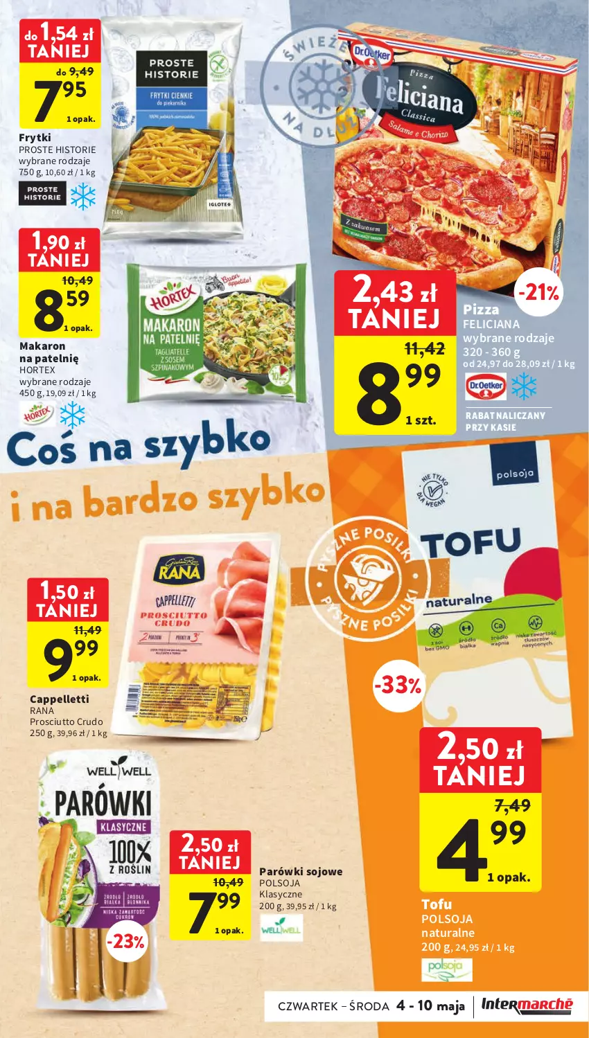 Gazetka promocyjna Intermarche - Gazetka Intermarche - ważna 04.05 do 10.05.2023 - strona 23 - produkty: Feliciana, Frytki, Hortex, Makaron, Parówki, Pellet, Pizza, Prosciutto, Tofu