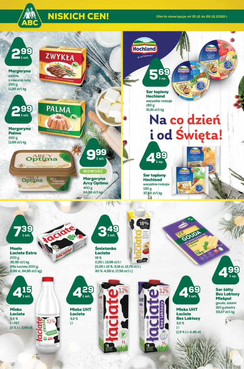 Gazetka promocyjna ABC - Gazetka - ważna 14.12 do 27.12.2022 - strona 5 - produkty: Gouda, Hochland, Margaryna, Masło, Mleko, Palma, Salami, Ser, Ser topiony, Top