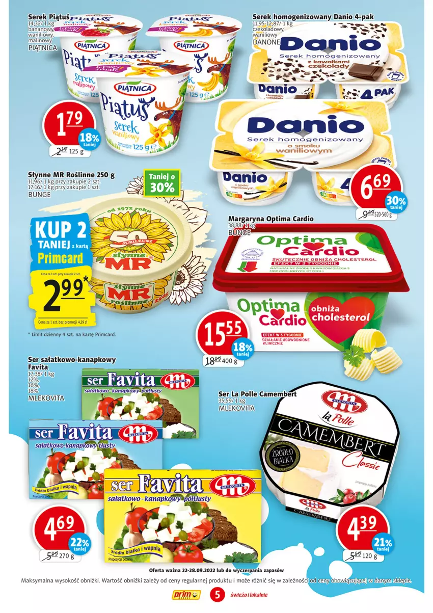 Gazetka promocyjna Prim Market - ważna 22.09 do 28.09.2022 - strona 5 - produkty: Camembert, Danio, Danone, Fa, Favita, Kawa, Margaryna, Mleko, Mlekovita, Optima, Optima Cardio, Piątnica, Sałat, Ser, Ser sałatkowo-kanapkowy, Serek, Serek homogenizowany, Słynne, Słynne MR Roślinne, Sok