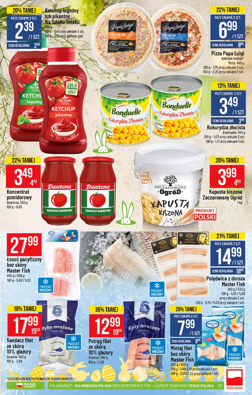 Gazetka promocyjna PoloMarket - Gazetka promocyjna  r - ważna 24.03 do 30.03.2021 - strona 23 - produkty: Bonduelle, Dawtona, Dorsz, Kukurydza, Laur, Ogród, Pizza, Polędwica, Rura, Sandacz, Sandacz filet, Tera, Virtu