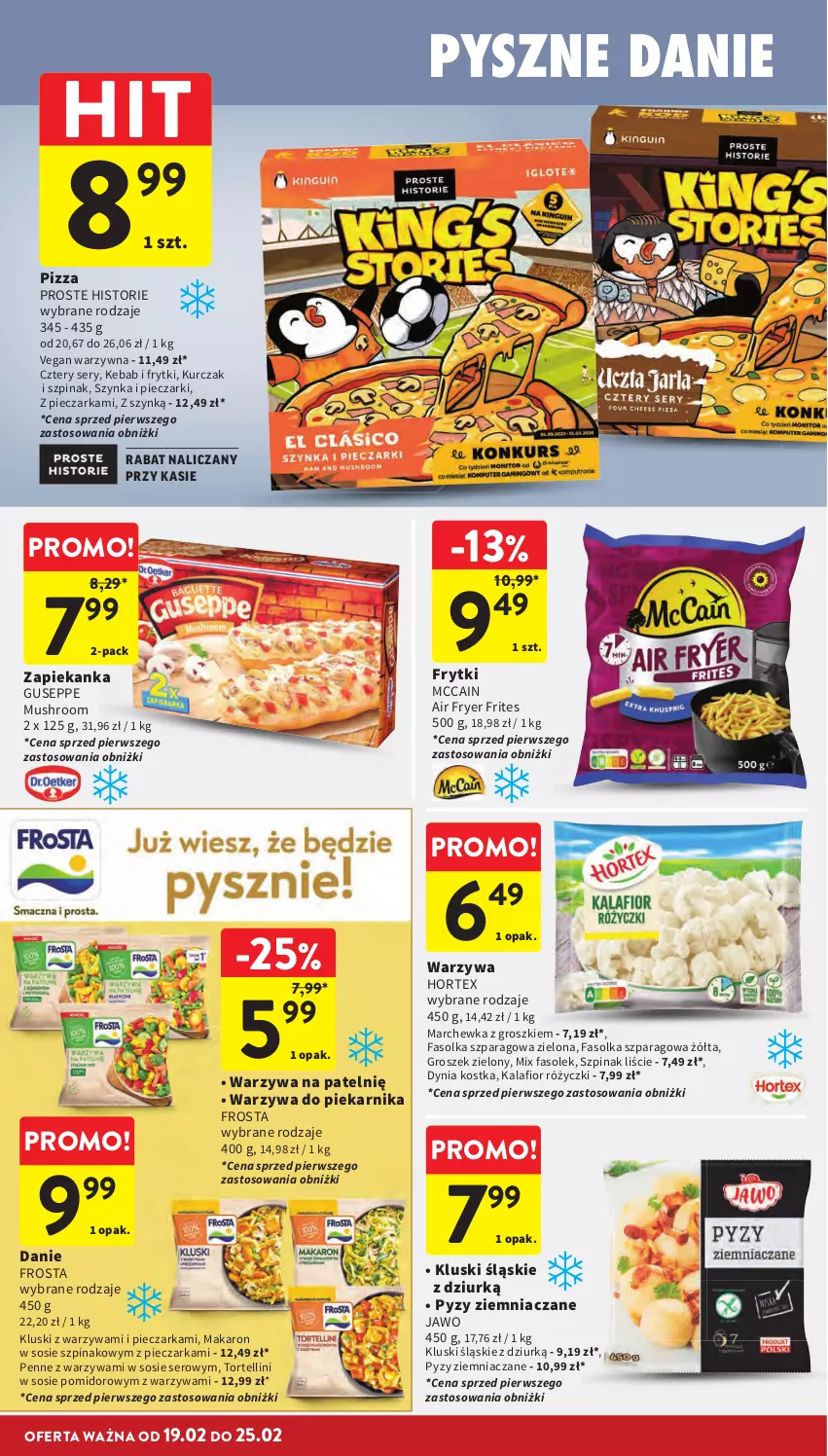 Gazetka promocyjna Intermarche - Gazetka Intermarche - ważna 19.02 do 25.02.2026 - strona 18 - produkty: Fa, Frosta, Frytki, Groszek, Hortex, Kalafior, Kebab, Kurczak, Makaron, Marchewka, McCain, Mus, Penne, Piec, Pieczarka, Piekarnik, Pizza, Ser, Sos, Szpinak, Szynka, Warzywa, Zapiekanka