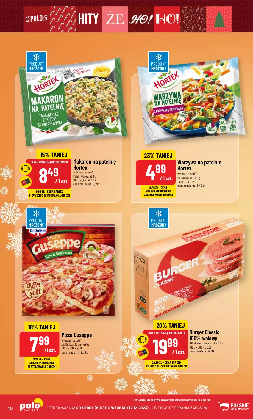 Gazetka promocyjna PoloMarket - Gazetka pomocyjna - ważna 06.12 do 12.12.2023 - strona 40 - produkty: Burger, Dr. Oetker, Hortex, Makaron, Ogród, Pizza, Warzywa