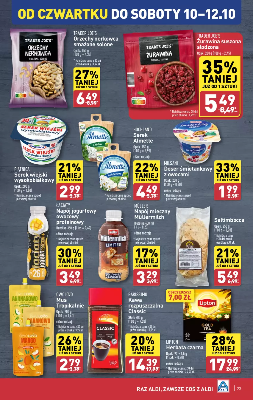 Gazetka promocyjna Aldi - Pełna oferta - ważna 07.10 do 12.10.2024 - strona 23 - produkty: Almette, Deser, Herbata, Herbata czarna, Hochland, Jogurt, Kawa, Kawa rozpuszczalna, Lipton, Müller, Müllermilch, Mus, Napój, Napój jogurtowy, Napój mleczny, Piątnica, Ser, Serek, Serek wiejski, Sok