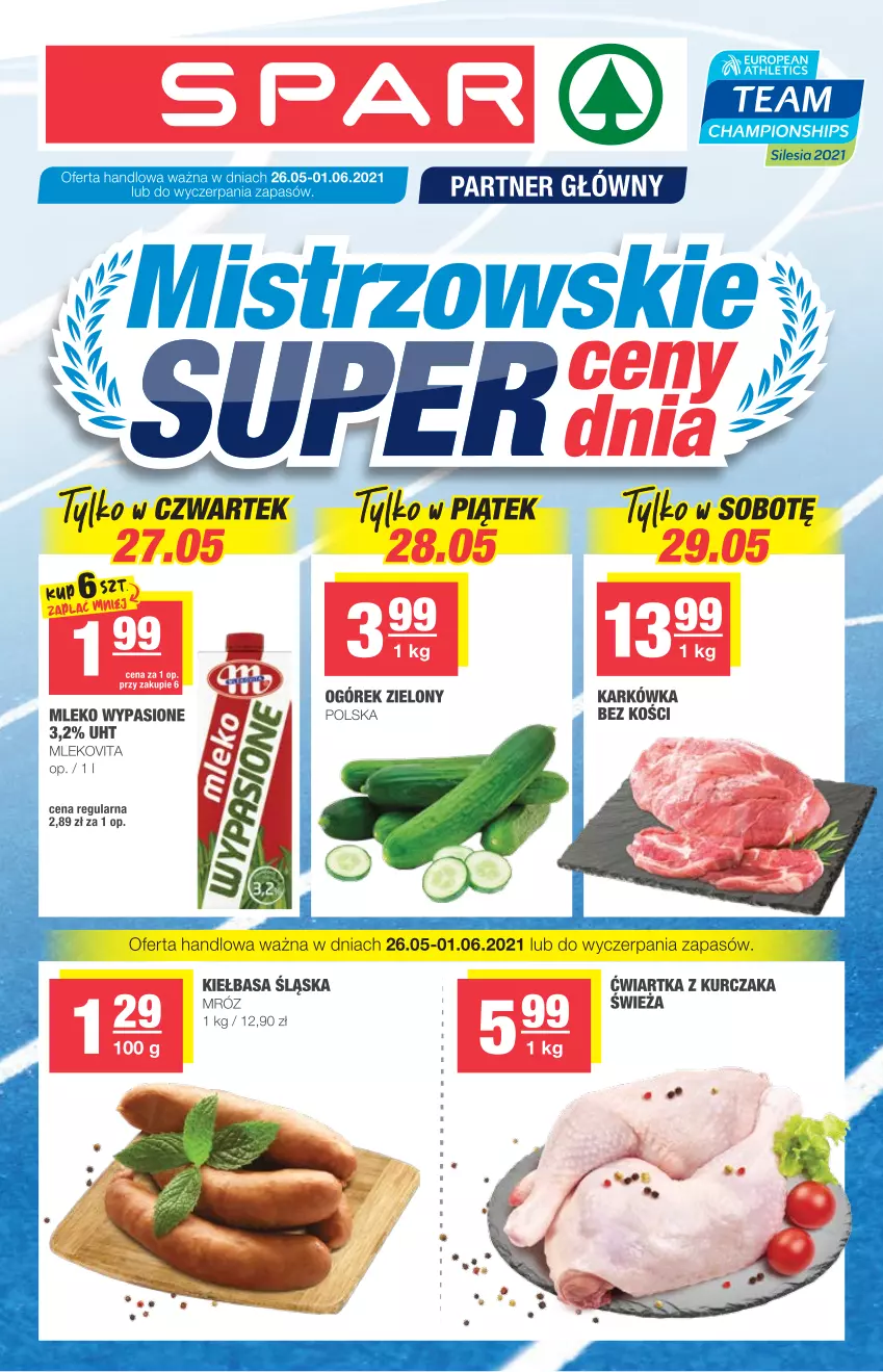 Gazetka promocyjna Spar - Spar - ważna 26.05 do 01.06.2021 - strona 1 - produkty: Kiełbasa, Kiełbasa śląska, Kurczak, Mleko, Mlekovita