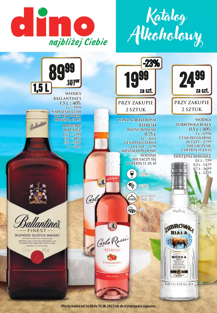 Gazetka promocyjna Dino - Katalog alkoholowy 14-19.08 - ważna 14.08 do 19.08.2023 - strona 1 - produkty: Ballantine's, Carlo Rossi, Deser, Lody, Owoce, Ser, Whisky, Wino, Wódka