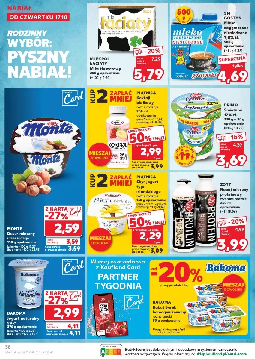 Gazetka promocyjna Kaufland - Gazetka tygodnia - ważna 17.10 do 23.10.2024 - strona 38 - produkty: Bakoma, Deser, Deser mleczny, Isla, Jogurt, Jogurt naturalny, Miks tłuszczowy, Mleko, Mleko zagęszczone, Monte, Napój, Napój mleczny, Piątnica, Ser, Serek, Serek homogenizowany, Waga, Zott