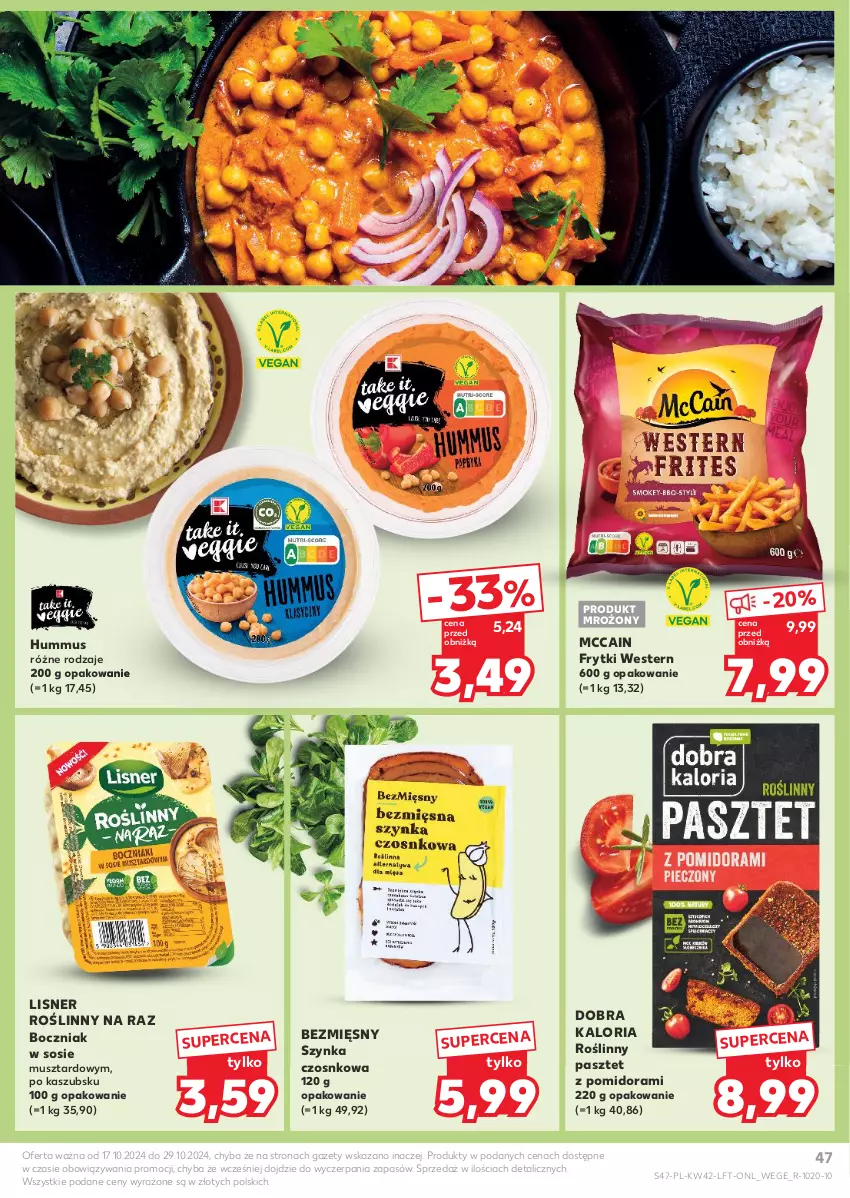 Gazetka promocyjna Kaufland - Gazetka tygodnia - ważna 17.10 do 23.10.2024 - strona 47 - produkty: Boczniak, Frytki, Hummus, Lisner, McCain, Mus, Pasztet, Sos, Szynka