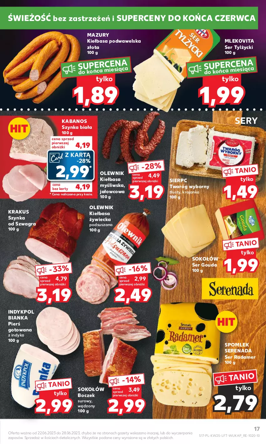 Gazetka promocyjna Kaufland - Gazetka tygodnia - ważna 22.06 do 28.06.2023 - strona 17 - produkty: Bianka, Boczek, Gouda, Gra, Kabanos, Kiełbasa, Kiełbasa podwawelska, Krakus, Mleko, Mlekovita, Olewnik, Radamer, Ser, Ser tylżycki, Sok, Sokołów, Szynka, Szynka biała, Twaróg, Wawel