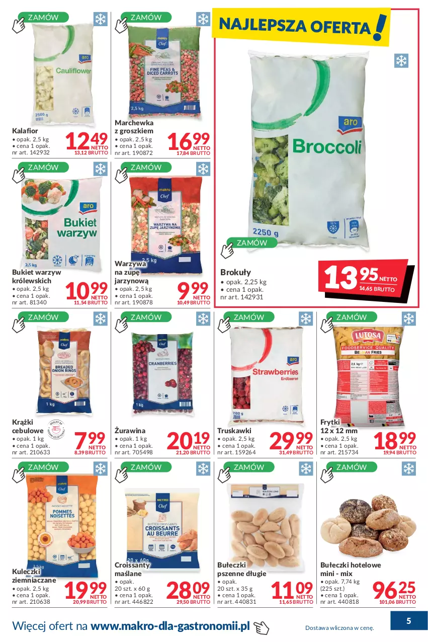 Gazetka promocyjna Makro - [Oferta promocyjna] Dostawy - ważna 07.01 do 07.02.2022 - strona 5 - produkty: Brokuły, Bukiet, Bukiet warzyw, Bułeczki, Croissant, Frytki, Kalafior, Krążki cebulowe, Królewski, Marchewka, Truskawki, Warzywa