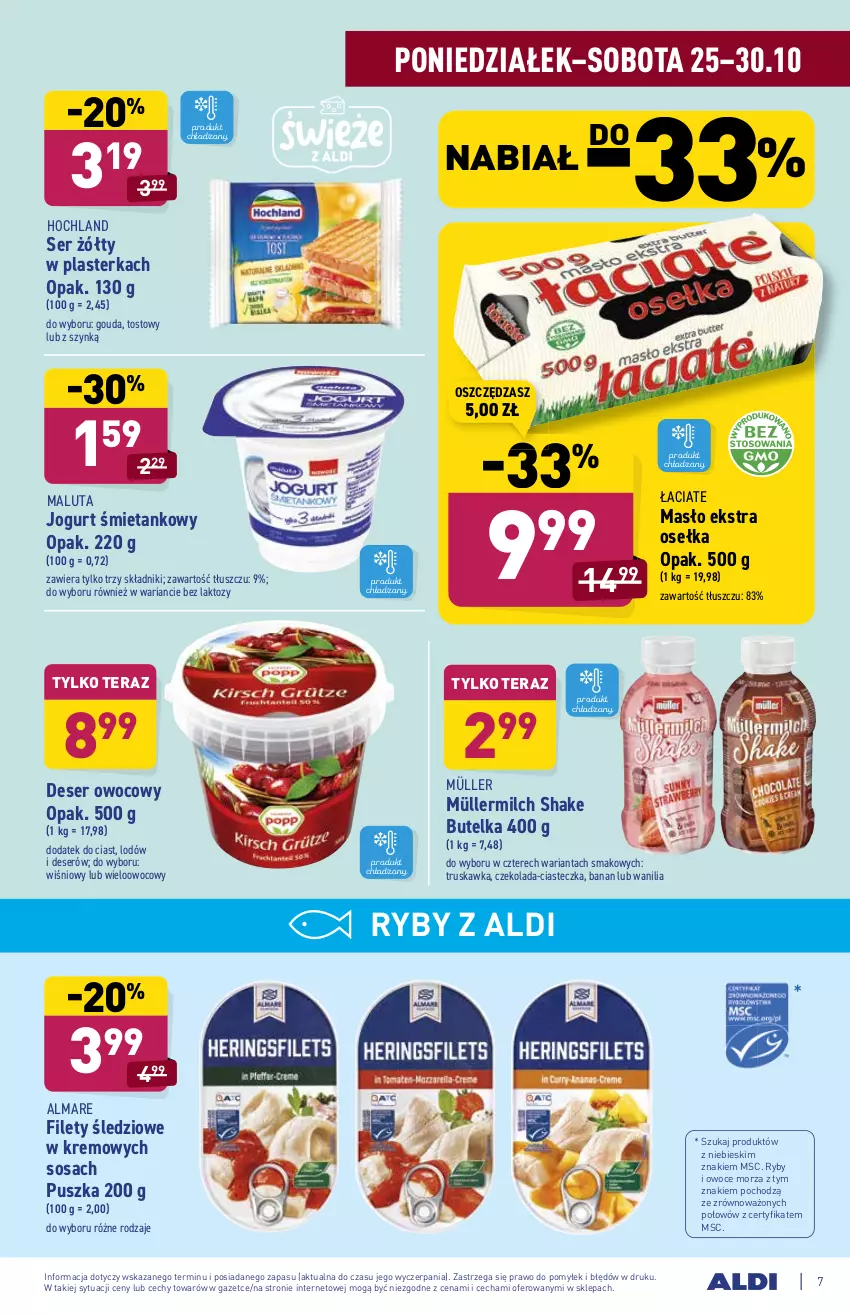 Gazetka promocyjna Aldi - ważna 25.10 do 30.10.2021 - strona 7 - produkty: Czekolada, Deser, Deser owocowy, Gouda, Hochland, Jogurt, Masło, Müller, Müllermilch, Owoce, Owoce morza, Ryby i owoce morza, Ser, Sos, Tera