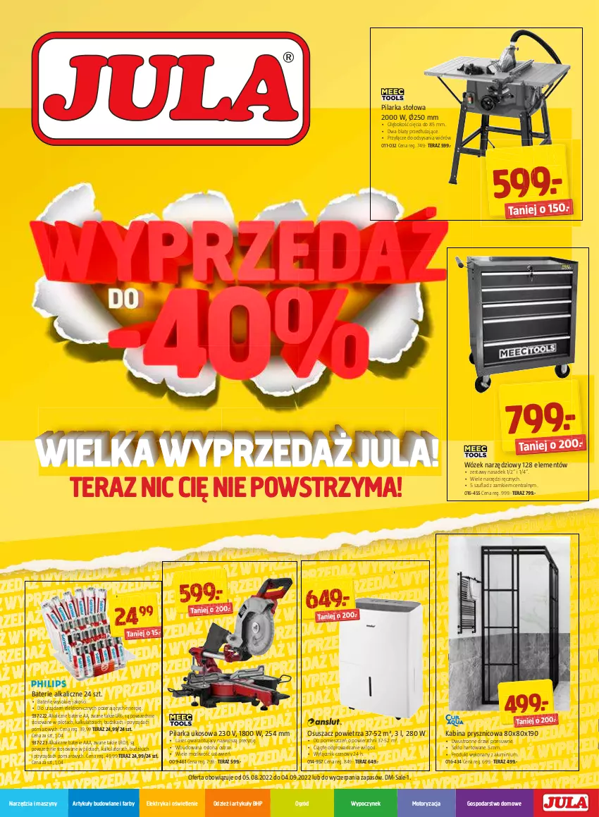 Gazetka promocyjna Jula - Gazetka - ważna 05.08 do 04.09.2022 - strona 1 - produkty: Artykuły budowlane, Baterie alkaliczne, Budzik, Drzwi, Fa, HP, Kabina prysznicowa, LG, Ogród, Osuszacz powietrza, Pilarka stołowa, Pilarka ukosowa, Ser, Sok, Szyny, Tera, Wózek