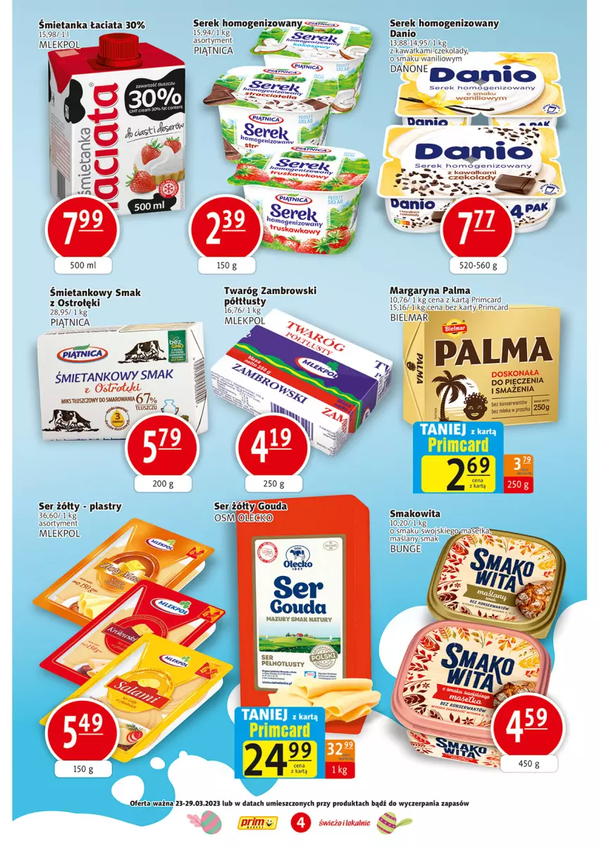 Gazetka promocyjna Prim Market - ważna 23.03 do 29.03.2023 - strona 4 - produkty: Danio, Danone, Gouda, Kawa, LG, Margaryna, Palma, Piątnica, Piec, Ser, Serek, Serek homogenizowany, Smakowita, Twaróg