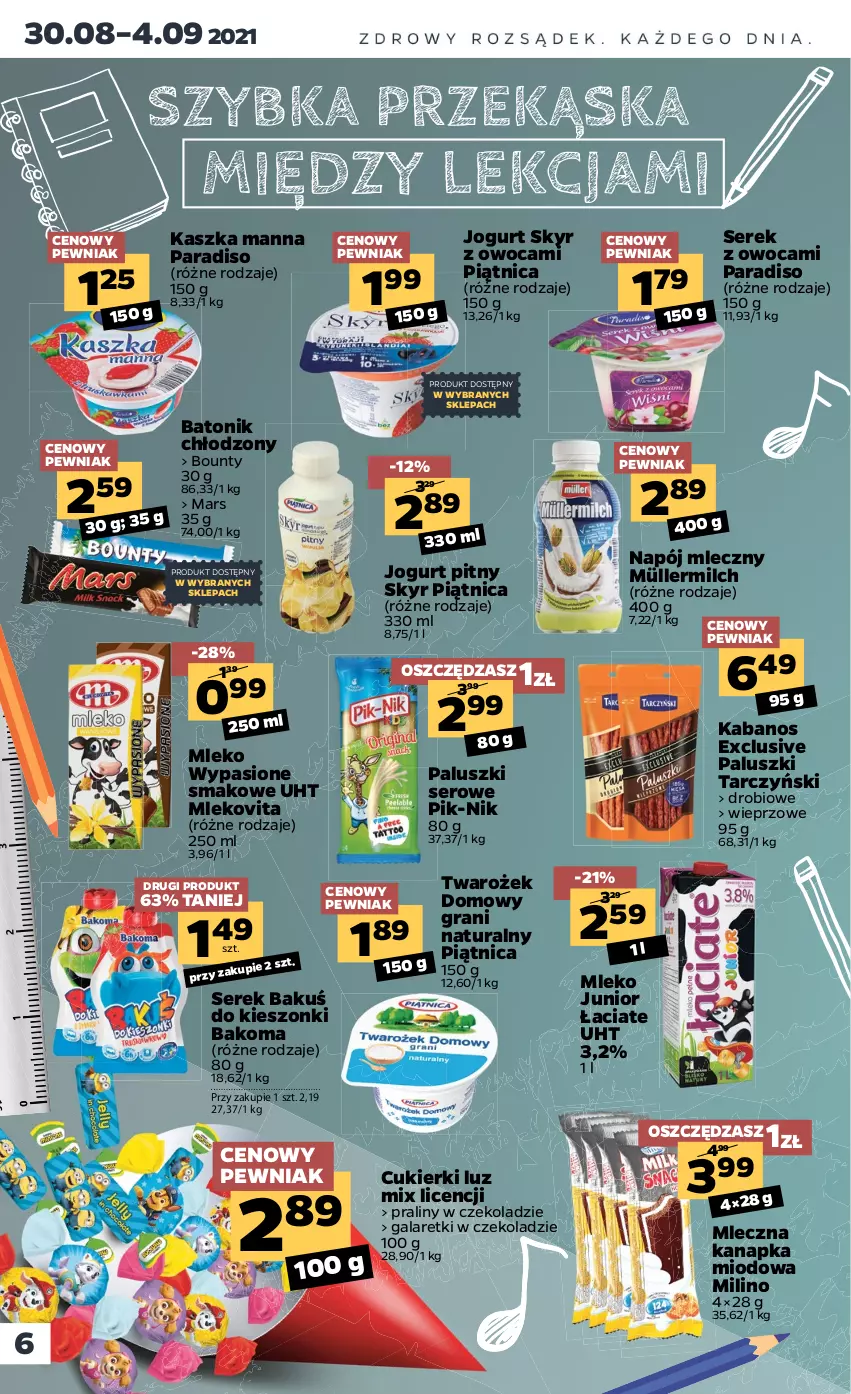 Gazetka promocyjna Netto - Gazetka spożywcza - ważna 30.08 do 04.09.2021 - strona 6 - produkty: Bakoma, Baton, Bounty, Cukier, Cukierki, Gala, Galaretki, Gra, Jogurt, Jogurt pitny, Kabanos, Mars, Mleczna kanapka, Mleko, Mlekovita, Müller, Müllermilch, Napój, Napój mleczny, Piątnica, Praliny, Ser, Serek, Tarczyński, Tonik