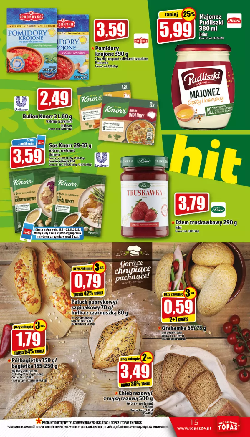 Gazetka promocyjna Topaz - Gazetka - ważna 17.11 do 23.11.2022 - strona 15 - produkty: Bagietka, Bazyl, Bulion, Bułka, Chleb, Dżem, Fa, Heinz, Knorr, Lion, Podravka, Półbagietka, Pomidory, Pomidory krojone, Pudliszki, Sok, Sos, Szpinak, Top, Wiko