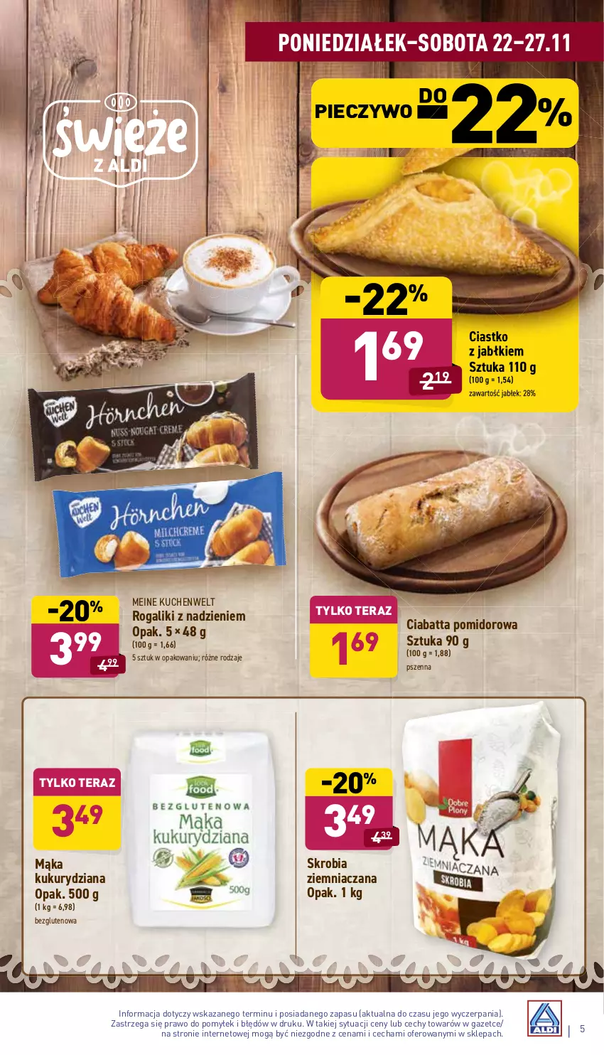 Gazetka promocyjna Aldi - Katalog spożywczy - ważna 22.11 do 27.11.2021 - strona 5 - produkty: Ciabatta, Mąka, Piec, Pieczywo, Rogal, Skrobia ziemniaczana, Tera