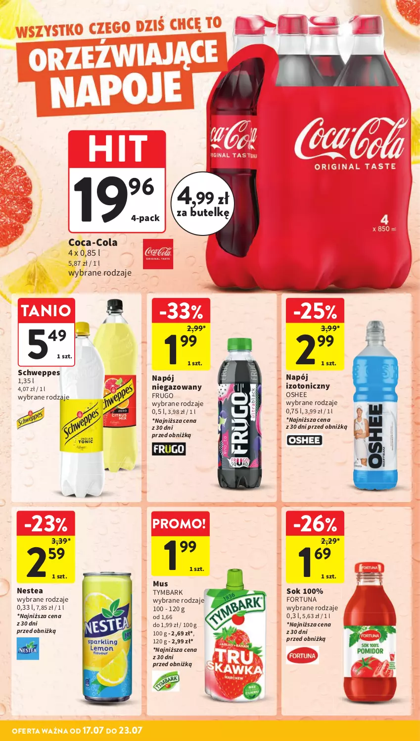 Gazetka promocyjna Intermarche - Gazetka Intermarche - ważna 17.07 do 23.07.2025 - strona 31 - produkty: Coca-Cola, Fortuna, Mus, Napój, Napój izotoniczny, Napój niegazowany, Nestea, Oshee, Schweppes, Sok, Tymbark