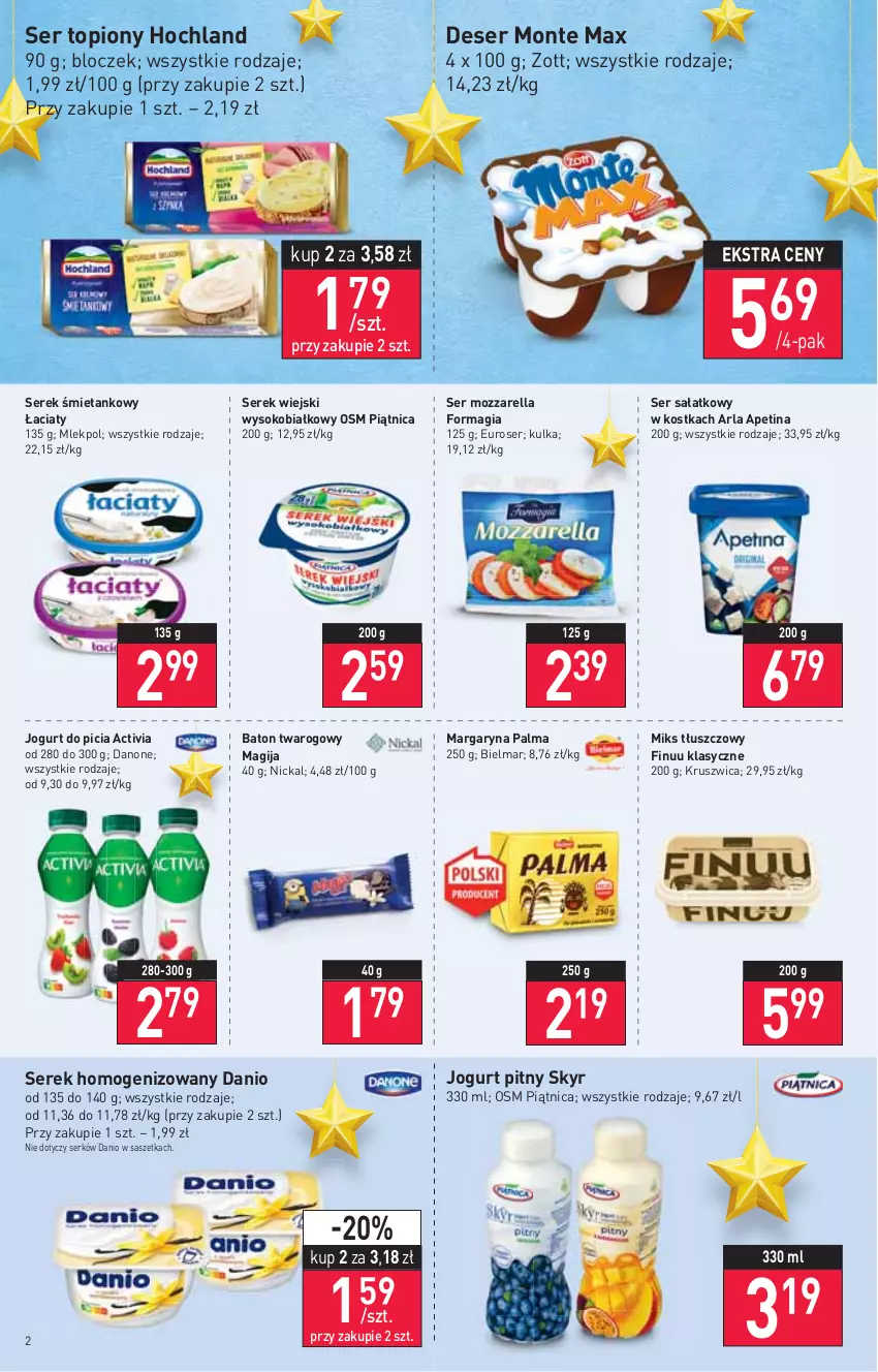 Gazetka promocyjna Stokrotka - Supermarket - ważna 02.12 do 08.12.2021 - strona 2 - produkty: Activia, Baton, Danio, Danone, Deser, Finuu, Hochland, Jogurt, Jogurt pitny, Magija, Margaryna, Miks tłuszczowy, Monte, Mozzarella, Palma, Piątnica, Sałat, Ser, Ser topiony, Serek, Serek homogenizowany, Serek wiejski, Sok, Top, Zott