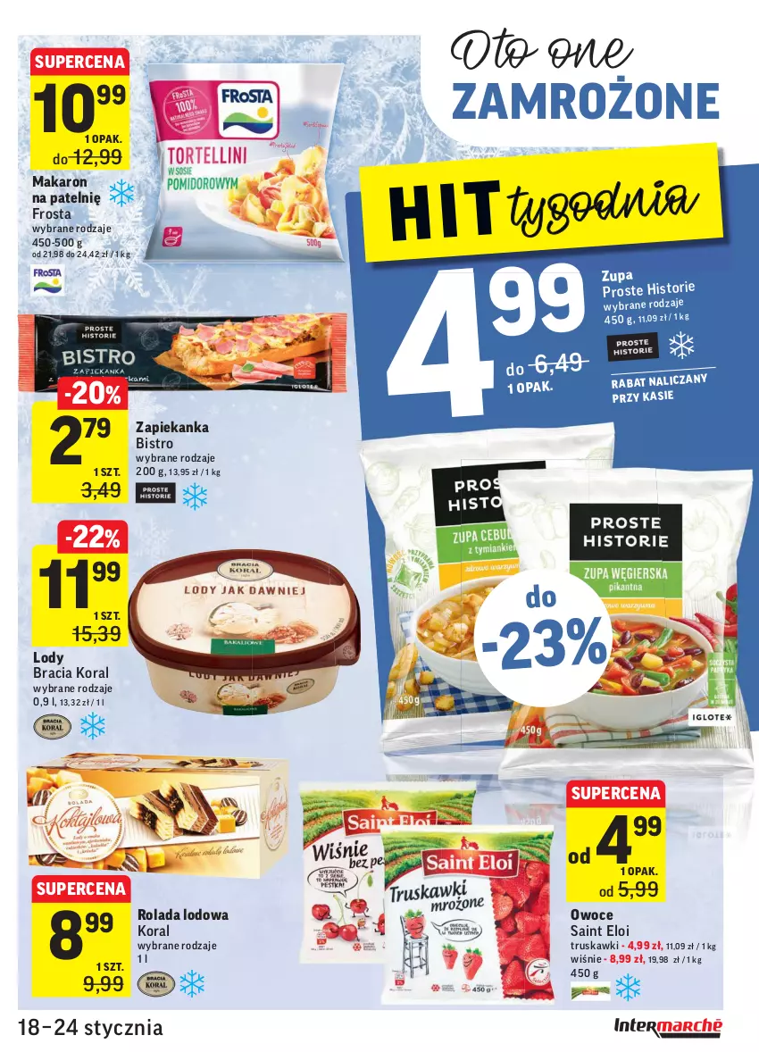 Gazetka promocyjna Intermarche - ważna 18.01 do 24.01.2022 - strona 23 - produkty: Frosta, Lody, Makaron, Owoce, Rolada, Truskawki, Zapiekanka, Zupa