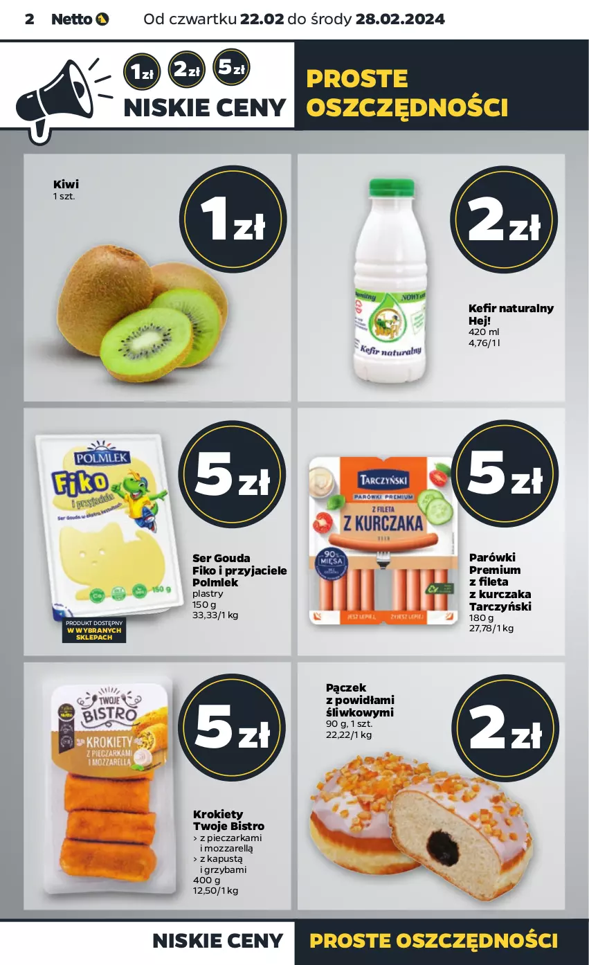 Gazetka promocyjna Netto - Artykuły spożywcze - ważna 22.02 do 28.02.2024 - strona 2 - produkty: Gouda, Kapustą, Kefir, Kefir naturalny, Kiwi, Krokiety, Kurczak, Pączek, Parówki, Piec, Pieczarka, POLMLEK, Ser, Tarczyński