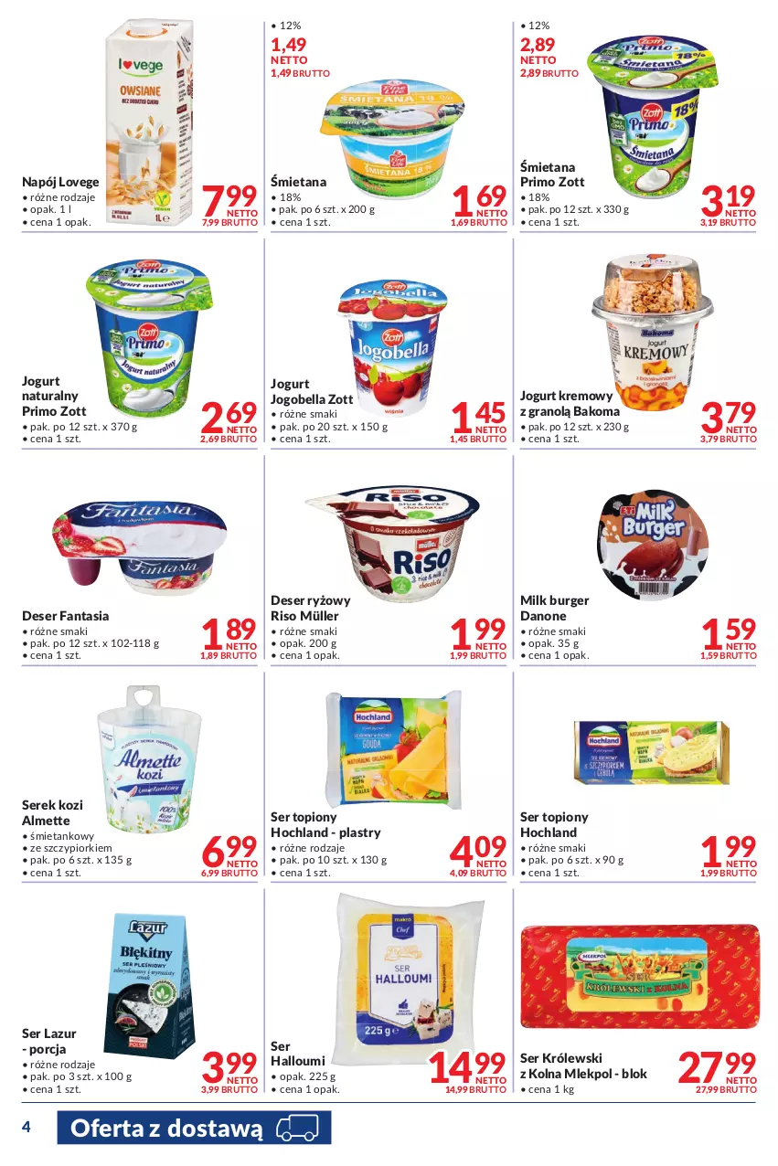 Gazetka promocyjna Makro - [Oferta promocyjna] Dostawy - ważna 28.06 do 11.07.2022 - strona 4 - produkty: Almette, Bakoma, Bell, Bella, Burger, Danone, Deser, Fa, Fanta, Gra, Hochland, Jogobella, Jogurt, Jogurt naturalny, Królewski, Lazur, Müller, Napój, Por, Ryż, Ser, Ser topiony, Serek, Top, Zott