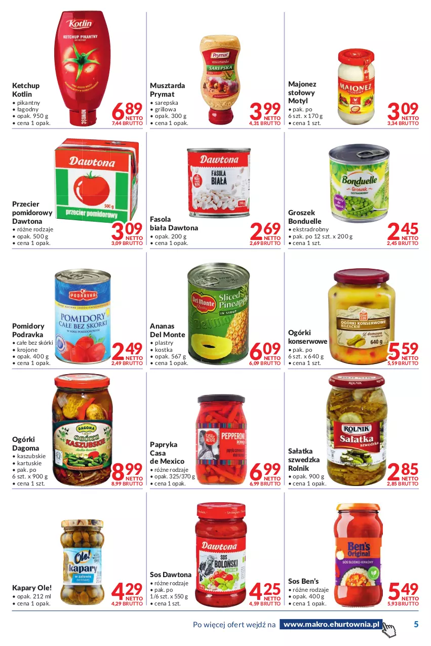 Gazetka promocyjna Makro - [Oferta promocyjna] Dostawy - ważna 28.06 do 11.07.2022 - strona 5 - produkty: Ananas, Bonduelle, Dawtona, Fa, Fasola, Grill, Groszek, Kapary, Ketchup, Kotlin, Majonez, Monte, Mus, Musztarda, Ogórki konserwowe, Ole!, Papryka, Podravka, Pomidory, Prymat, Rolnik, Sałat, Sałatka, Ser, Sos