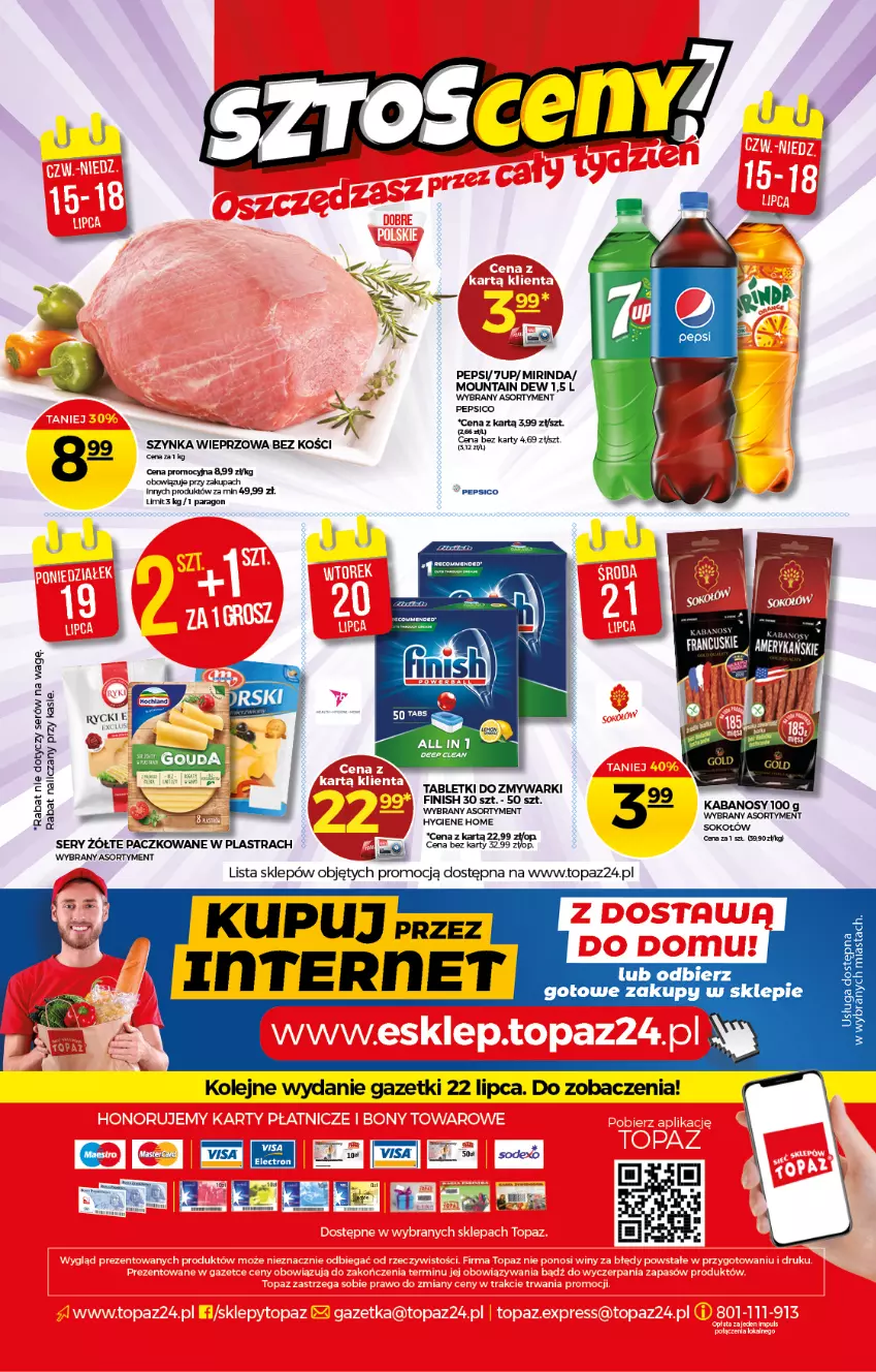 Gazetka promocyjna Topaz - Gazetka - ważna 15.07 do 21.07.2021 - strona 20 - produkty: 7up, Fa, Finish, Mirinda, Olej, Pepsi, Ser, Szynka, Szynka wieprzowa, Tablet, Tabletki do zmywarki, Top, Zmywarki