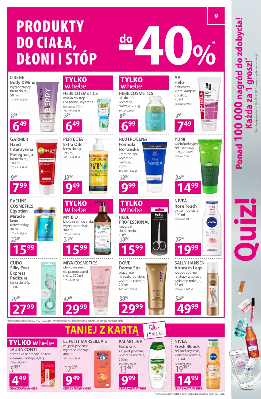 Gazetka promocyjna Hebe - Gazetka - ważna 20.10 do 02.11.2022 - strona 9 - produkty: Balsam do ciała, Body, Dove, Eveline, Garnier, Hebe Cosmetics, Krem do rąk, Krem uniwersalny, Laur, Laura Conti, Lirene, Mars, Maska, Maska do stóp, Miya Cosmetics, Mleczko, Mleczko do ciała, Neutrogena, Nivea, Noż, Nożyczki, Olej, Palmolive, Perfecta, Por, Quiz, Rajstopy, Rum, Sally Hansen, Ser, Serum, Sól, Tarka, Tarka do stóp, Top