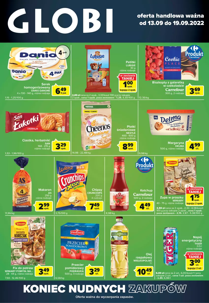 Gazetka promocyjna Carrefour - Gazetka Globi - ważna 13.09 do 19.09.2022 - strona 1 - produkty: Ciastka, Crunchips, Danio, Danone, Delma, Herbatniki, Ketchup, Kosz, Lubisie, Makaron, Margaryna, Olej, Podravka, Por, Ser, Serek, Serek homogenizowany, Winiary, Zupa