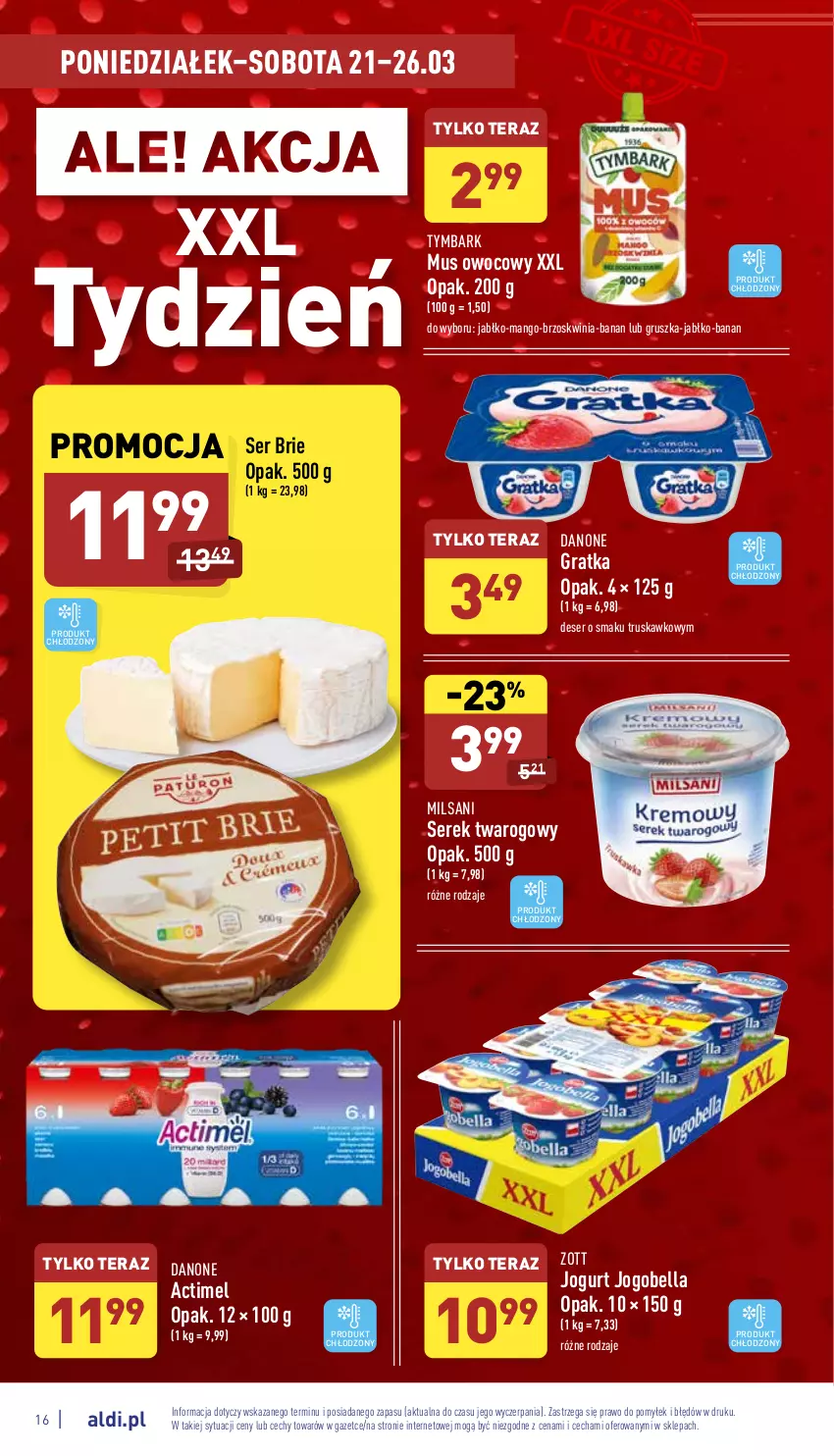 Gazetka promocyjna Aldi - Pełny katalog - ważna 21.03 do 26.03.2022 - strona 16 - produkty: Actimel, Bell, Bella, Brie, Danone, Deser, Gra, Jogobella, Jogurt, Mango, Mus, Ser, Serek, Serek twarogowy, Tera, Tymbark, Zott