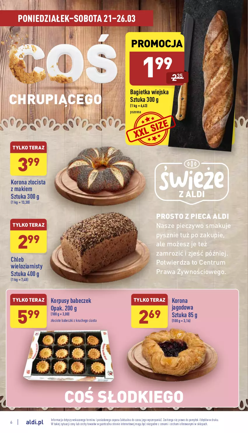 Gazetka promocyjna Aldi - Pełny katalog - ważna 21.03 do 26.03.2022 - strona 6 - produkty: Babeczki, Bagietka, Chleb, Chleb wieloziarnisty, Korpusy, Piec, Pieczywo, Rum, Tera