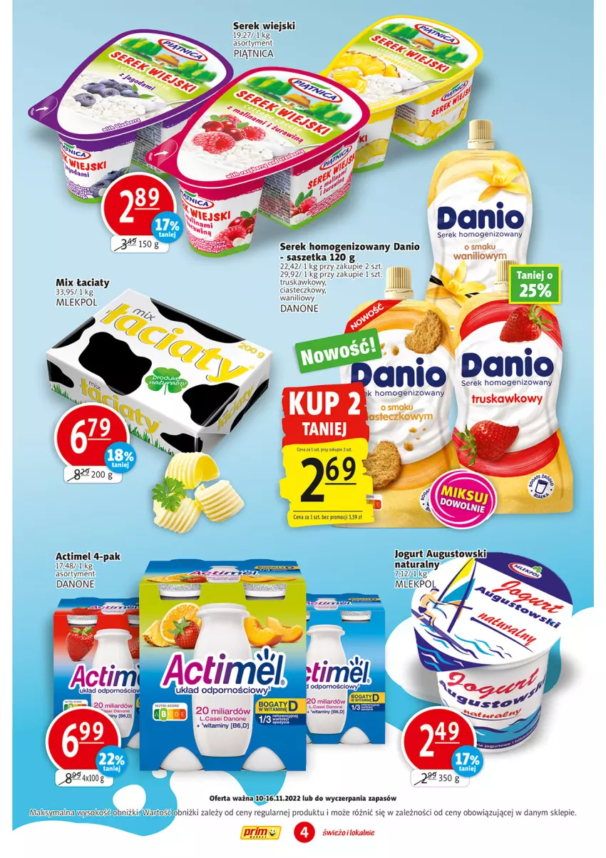 Gazetka promocyjna Prim Market - ważna 10.11 do 16.11.2022 - strona 4 - produkty: Actimel, Danio, Danone, Jogurt, Piątnica, Ser, Serek, Serek homogenizowany, Serek wiejski, Sok