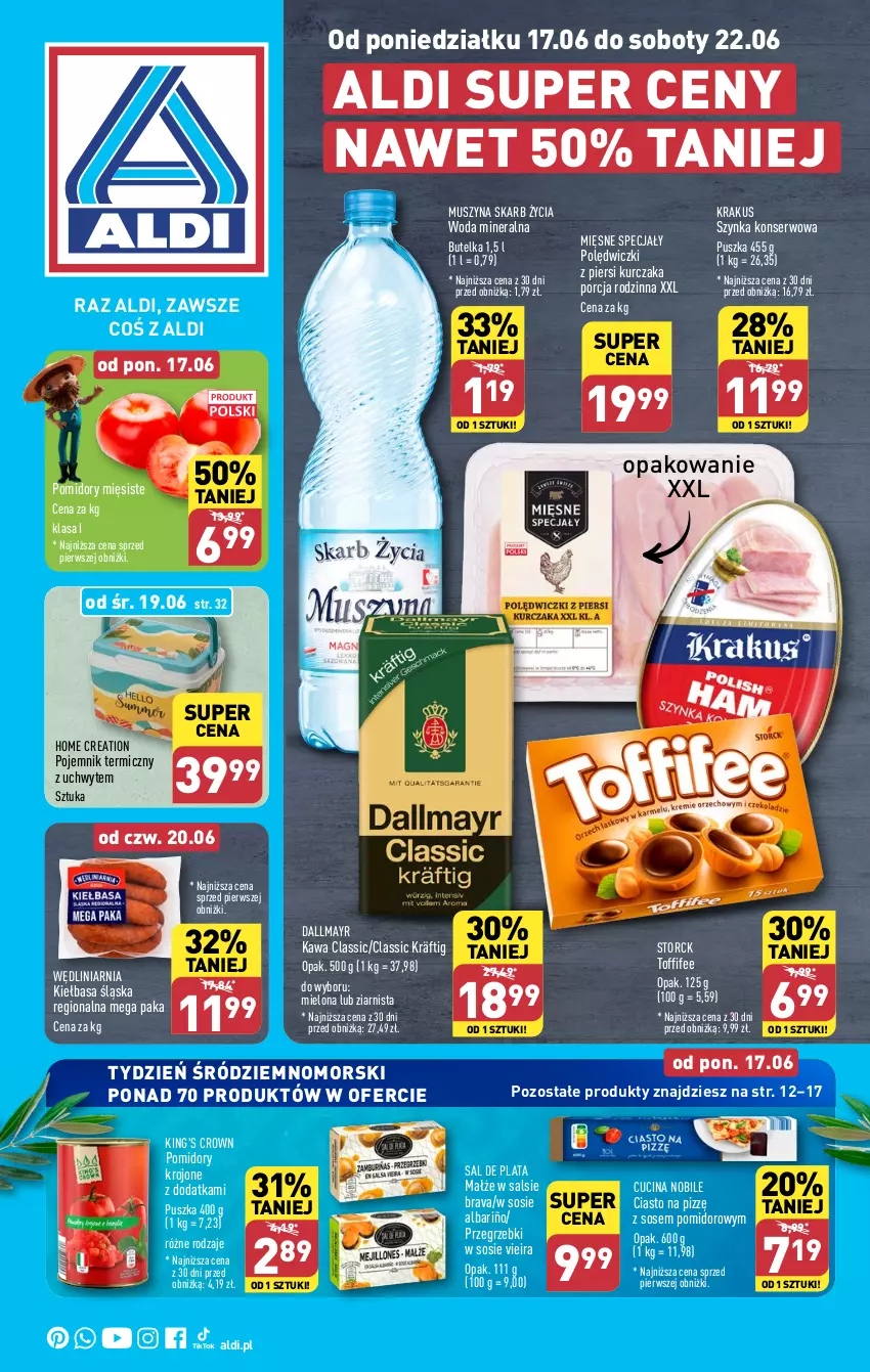 Gazetka promocyjna Aldi - Pełna oferta - ważna 17.06 do 22.06.2024 - strona 1 - produkty: Dallmayr, Kawa, Kiełbasa, Kiełbasa śląska, Krakus, Kurczak, Małże, Mięsne specjały, Mus, Pojemnik, Pomidory, Pomidory krojone, Por, Ser, Sos, Szyna, Szynka, Szynka konserwowa, Toffifee, Woda, Woda mineralna