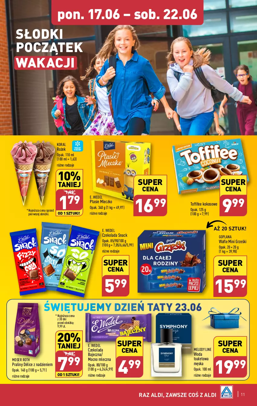 Gazetka promocyjna Aldi - Pełna oferta - ważna 17.06 do 22.06.2024 - strona 11 - produkty: Czekolada, E. Wedel, Goplana, Grześki, Kokos, LANA, Lody, Mini Grześki, Mleczko, Moser Roth, Praliny, Ptasie mleczko, Ser, Toffifee, Wafle, Woda, Woda toaletowa