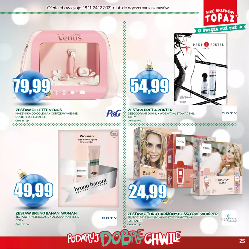 Gazetka promocyjna Topaz - Gazetka - ważna 15.11 do 24.12.2021 - strona 25 - produkty: Bruno Banani, C-Thru, Dezodorant, Gillette, Gillette Venus, Maszynka, Maszynka do golenia, Por, Szynka, Venus, Woda, Woda toaletowa