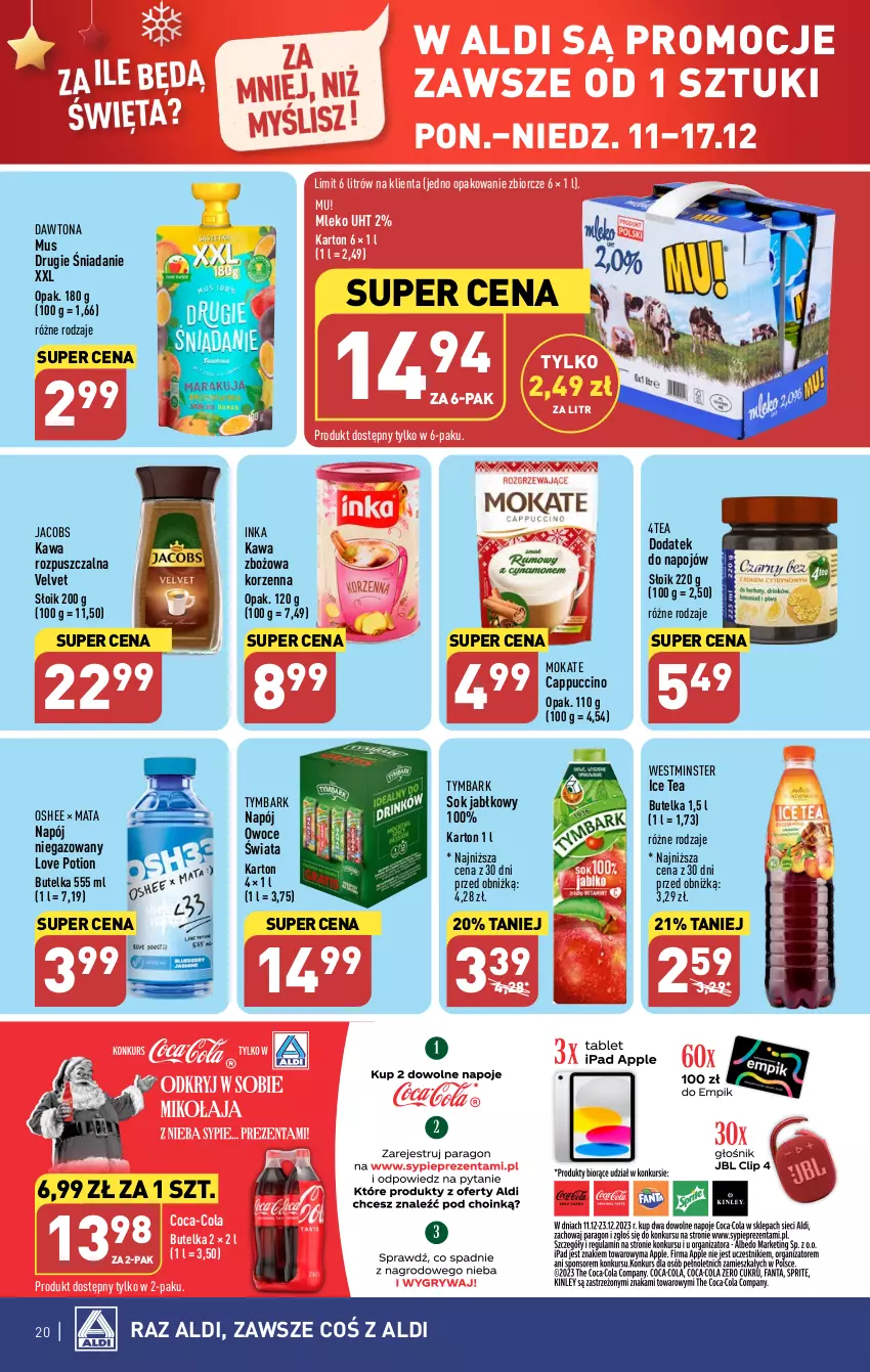 Gazetka promocyjna Aldi - Pełna oferta - ważna 11.12 do 17.12.2023 - strona 20 - produkty: Cappuccino, Coca-Cola, Dawtona, Ice tea, Inka, Jacobs, Kawa, Kawa rozpuszczalna, Kawa zbożowa, Mleko, Mus, Napój, Napój niegazowany, Oshee, Owoce, Sok, Sok jabłkowy, Tymbark, Velvet