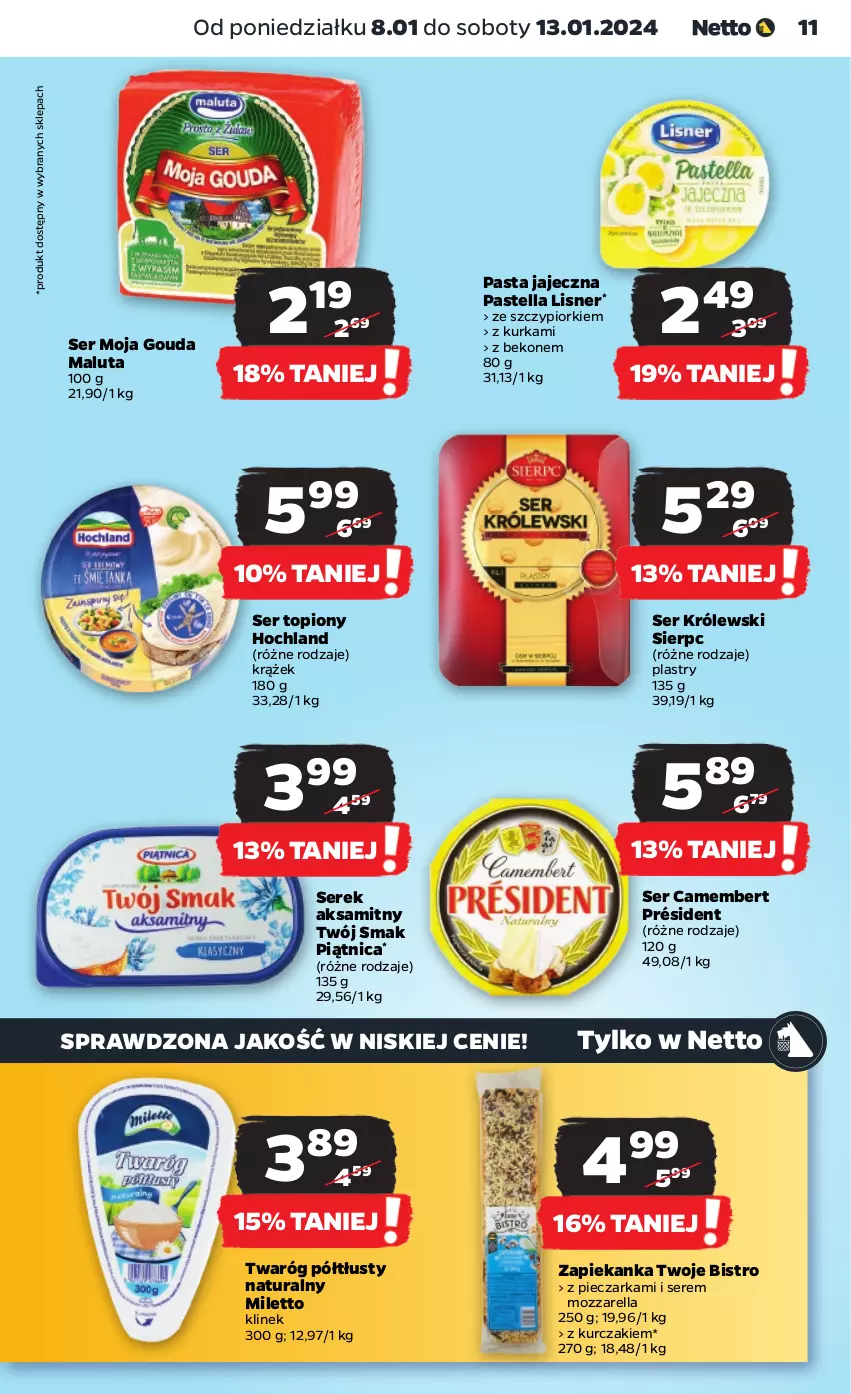 Gazetka promocyjna Netto - Artykuły spożywcze - ważna 08.01 do 13.01.2024 - strona 11 - produkty: Aksam, Beko, Camembert, Gouda, Hochland, Królewski, Kurczak, Lisner, Mozzarella, Pastella, Piątnica, Piec, Pieczarka, Président, Ser, Ser topiony, Serek, Top, Twaróg, Twaróg półtłusty, Twój Smak, Zapiekanka