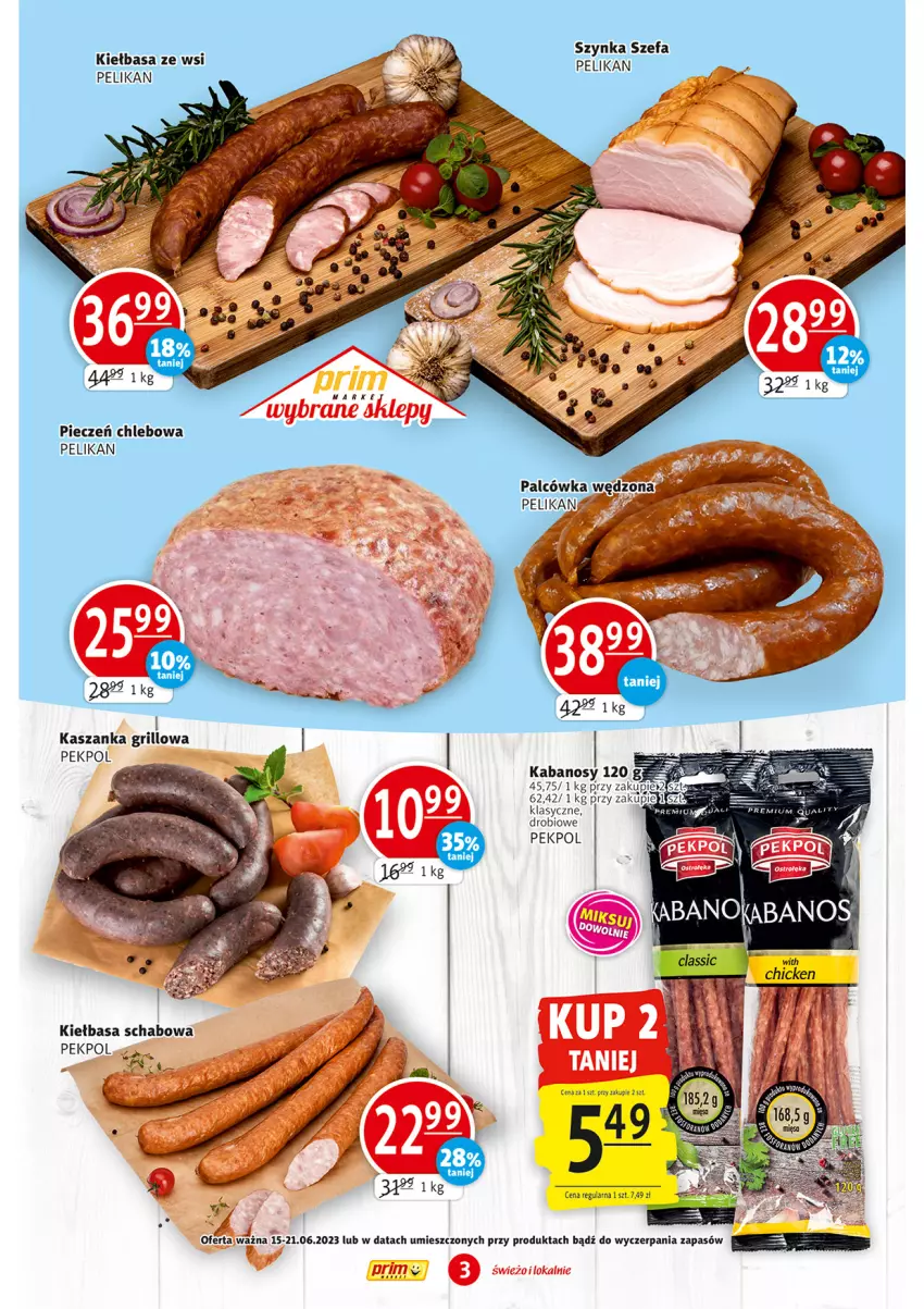 Gazetka promocyjna Prim Market - ważna 15.06 do 21.06.2023 - strona 3 - produkty: Chleb, Fa, Grill, Kasza, Kaszanka, Kiełbasa, Kiełbasa schabowa, Pekpol, Piec, Szynka