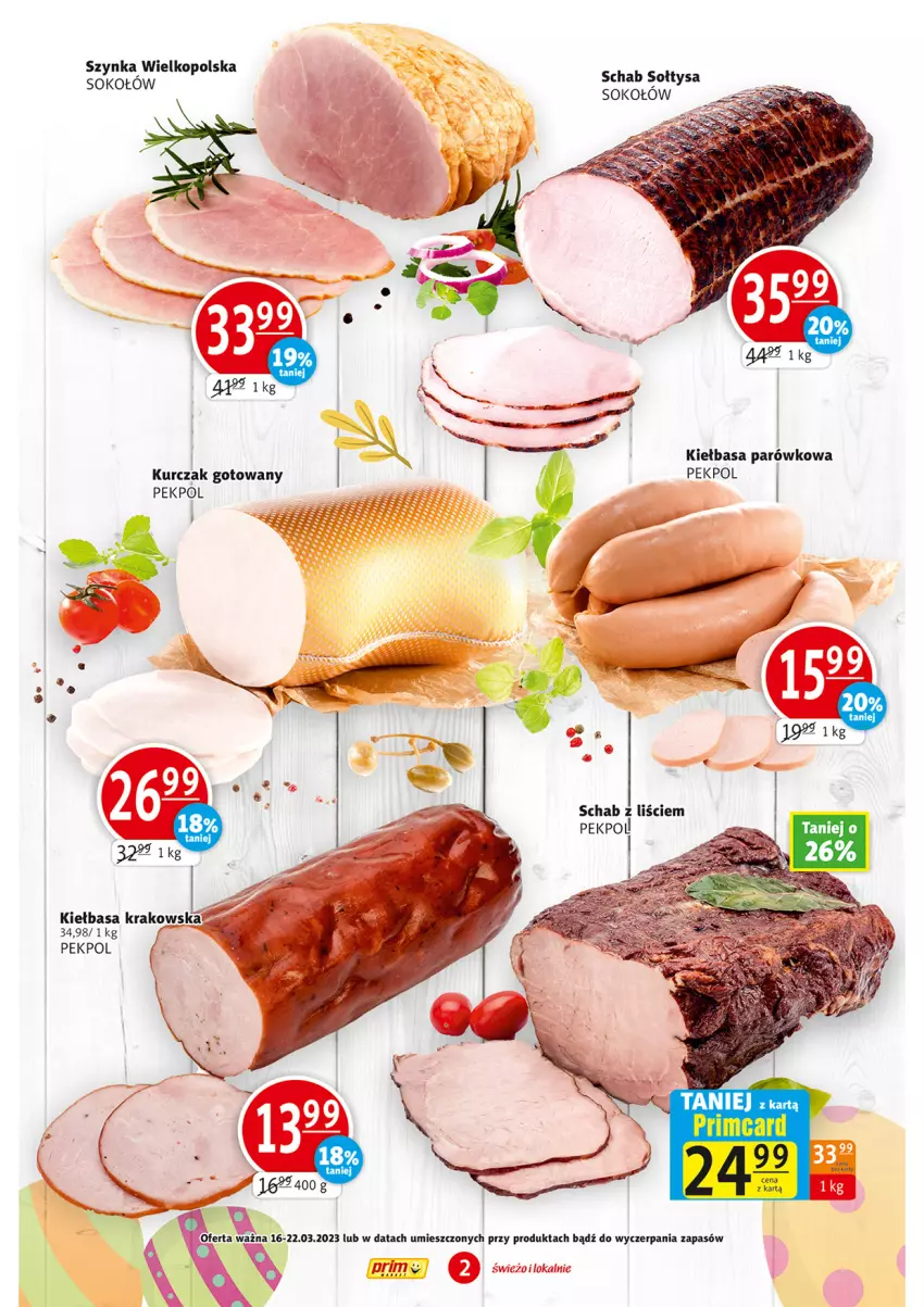 Gazetka promocyjna Prim Market - ważna 16.03 do 22.03.2023 - strona 2 - produkty: Kiełbasa, Kiełbasa krakowska, Kurczak, Kurczak gotowany, Pekpol, Sok, Sokołów, Szynka