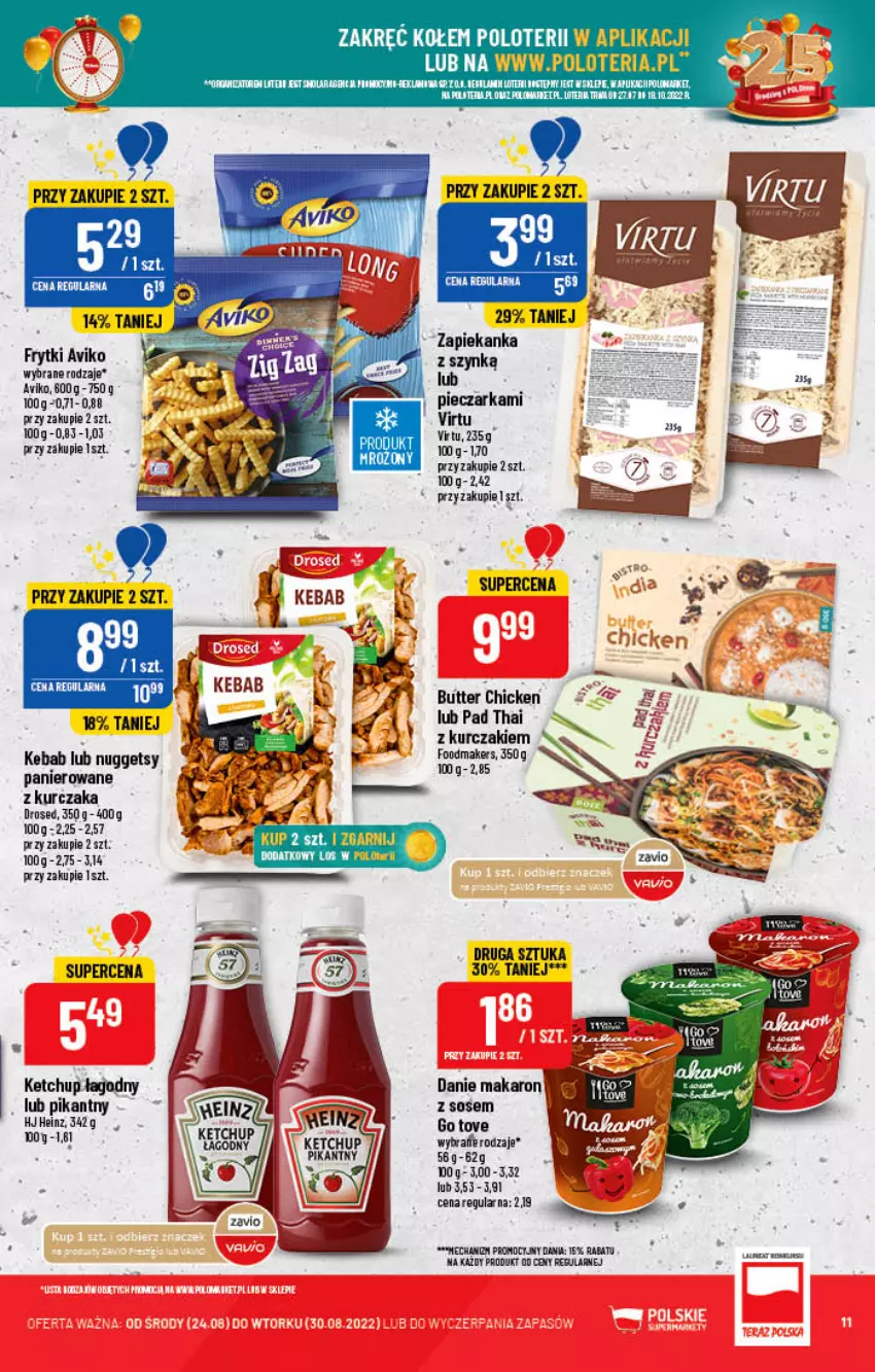 Gazetka promocyjna PoloMarket - Gazetka pomocyjna - ważna 24.08 do 30.08.2022 - strona 11 - produkty: Frytki, Heinz, Kebab, Ketchup, Kurczak, Makaron, Makaron z sosem, Piec, Pieczarka, Pur, Sos, Virtu, Wiko, Zapiekanka