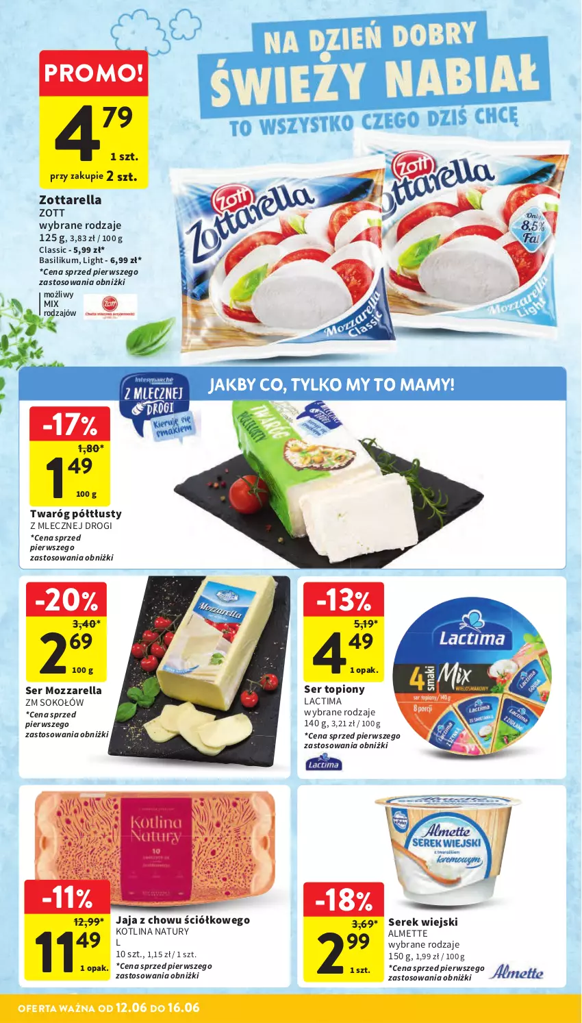 Gazetka promocyjna Intermarche - Gazetka Intermarche - ważna 12.06 do 16.06.2025 - strona 22 - produkty: Almette, Jaja, Kotlin, Mozzarella, Ser, Ser topiony, Serek, Serek wiejski, Sok, Sokołów, Top, Twaróg, Twaróg półtłusty, Zott, Zottarella