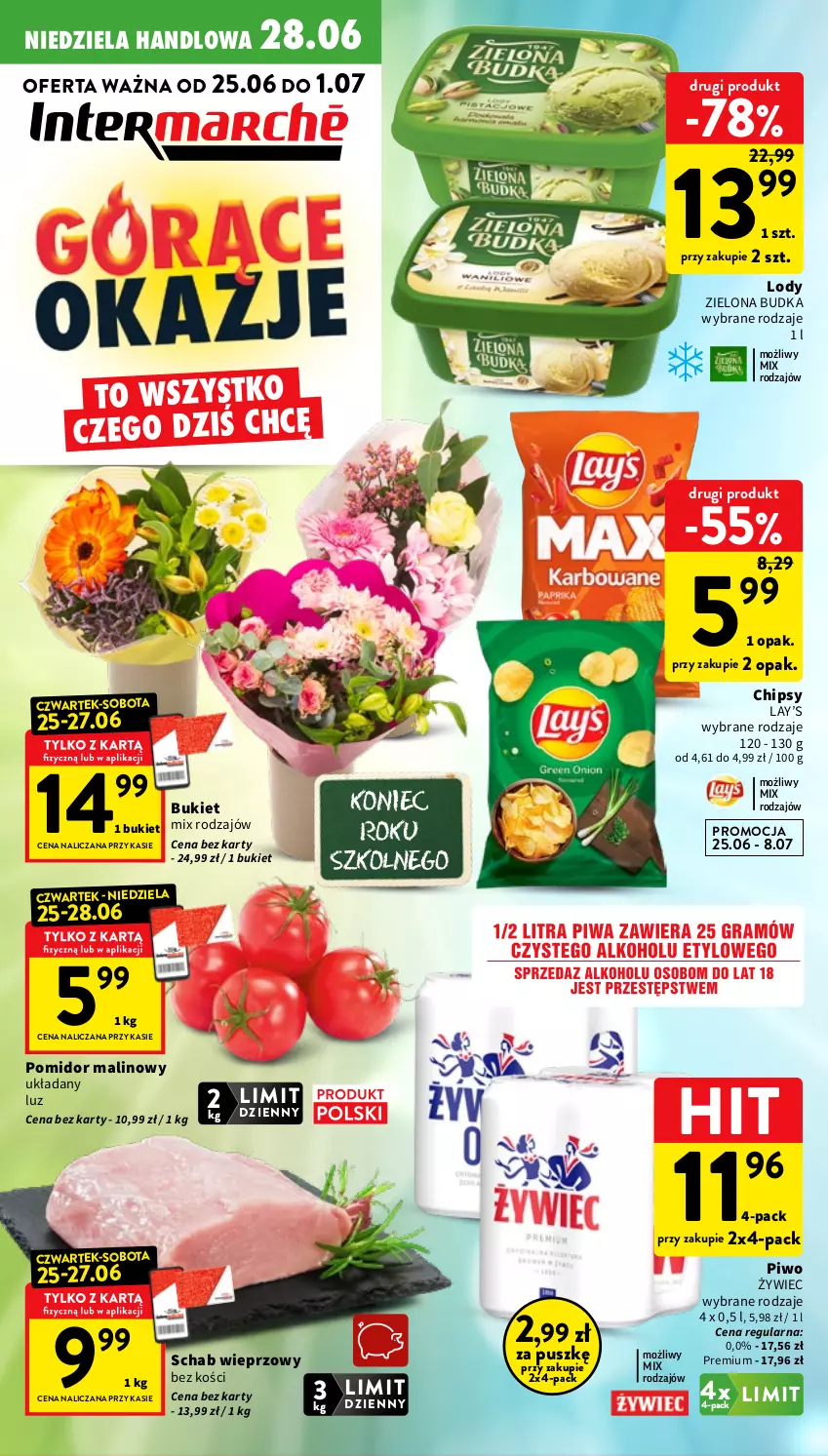 Gazetka promocyjna Intermarche - Gazetka Intermarche - ważna 25.06 do 01.07.2026 - strona 1 - produkty: Bukiet, Chipsy, Lay’s, Lody, Piwo, Pomidor malinowy, Schab wieprzowy, Zielona Budka