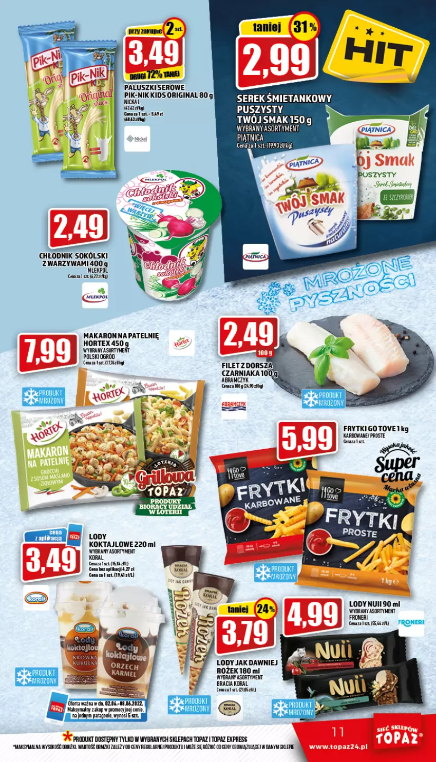 Gazetka promocyjna Topaz - Gazetka - ważna 02.06 do 08.06.2022 - strona 11 - produkty: Frytki, Gin, Hortex, Lody, Makaron, Ogród, Piątnica, Ser, Serek, Sok, Top, Warzywa