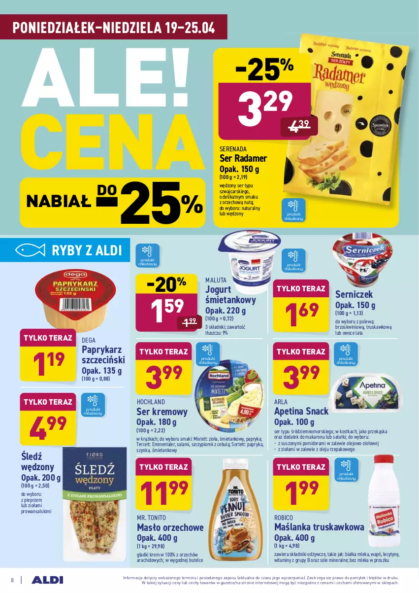 Gazetka promocyjna Aldi - Ale akcja - ważna 19.04 do 25.04.2021 - strona 8 - produkty: BIC, Cars, Dega, Emmental, Hochland, Jogurt, Makaron, Maślanka, Masło, Masło orzechowe, Olej, Owoce, Papryka, Paprykarz, Paprykarz szczeciński, Pieprz, Radamer, Robico, Salami, Sałat, Ser, Szynka, Tera