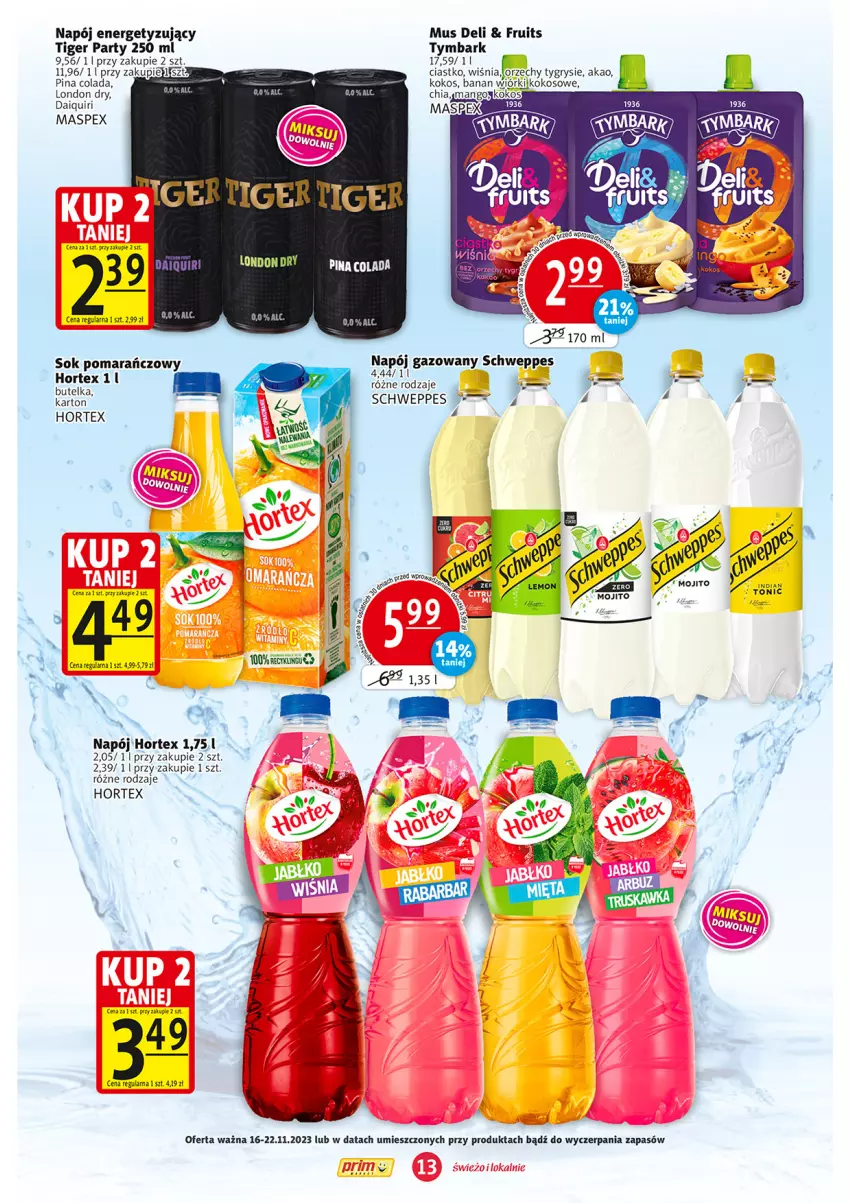 Gazetka promocyjna Prim Market - ważna 16.11 do 22.11.2023 - strona 13 - produkty: Chia, Gry, Hortex, Kokos, Mango, Mus, Napój, Napój gazowany, Schweppes, Sok, Sok pomarańczowy, Tiger, Tymbark