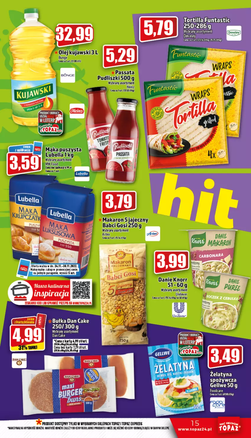 Gazetka promocyjna Topaz - Gazetka - ważna 24.11 do 30.11.2022 - strona 15 - produkty: Bułka, Dan Cake, Knorr, Kujawski, Makaron, Olej, Pudliszki, Sok, Top, Tortilla