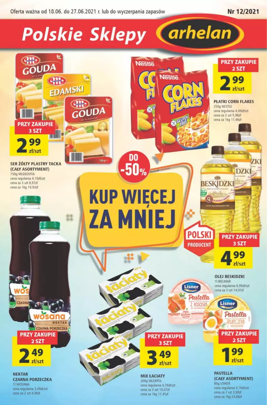 Gazetka promocyjna Arhelan - Gazetka - ważna 18.06 do 27.06.2021 - strona 1 - produkty: Beskidzki, Corn flakes, Mleko, Mlekovita, Nektar, Olej, Por, Ser