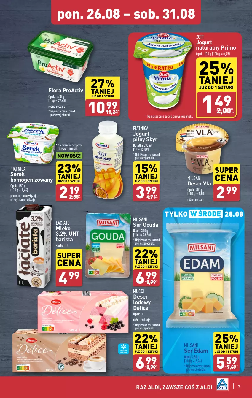 Gazetka promocyjna Aldi - Pełna oferta - ważna 26.08 do 31.08.2024 - strona 7 - produkty: Deser, Edam, Flora, Gouda, Jogurt, Jogurt naturalny, Jogurt pitny, Mleko, Piątnica, Ser, Serek, Serek homogenizowany, Zott