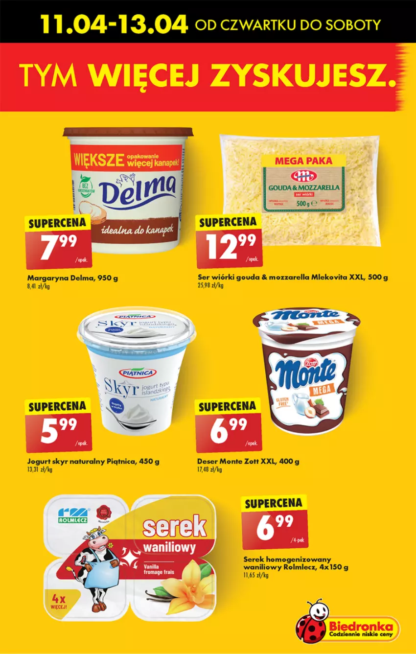 Gazetka promocyjna Biedronka - Od czwartku - ważna 11.04 do 17.04.2024 - strona 11 - produkty: Delma, Deser, Gouda, Jogurt, Margaryna, Mleko, Monte, Mozzarella, Piątnica, Rolmlecz, Ser, Serek, Serek homogenizowany, Zott